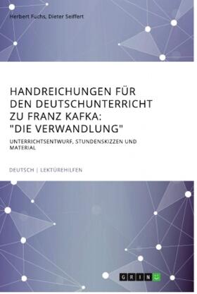 Fuchs / Seiffert |  Handreichungen für den Deutschunterricht zu Franz Kafka: "Die Verwandlung" | Buch |  Sack Fachmedien