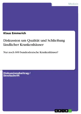 Emmerich |  Diskussion um Qualität und Schließung ländlicher Krankenhäuser | eBook | Sack Fachmedien