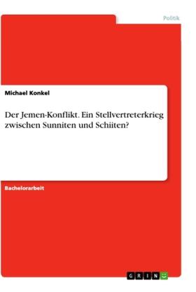 Konkel |  Der Jemen-Konflikt. Ein Stellvertreterkrieg zwischen Sunniten und Schiiten? | Buch |  Sack Fachmedien