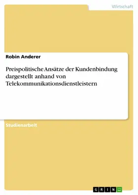 Anderer |  Preispolitische Ansätze der Kundenbindung dargestellt anhand von Telekommunikationsdienstleistern | eBook | Sack Fachmedien