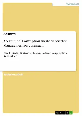 Anonym |  Ablauf und Konzeption wertorientierter Managementvergütungen | eBook | Sack Fachmedien