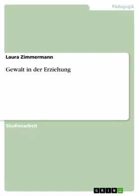 Zimmermann |  Gewalt in der Erziehung | eBook | Sack Fachmedien