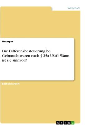 Die Differenzbesteuerung bei Gebrauchtwaren nach § 25a UStG. Wann ist sie sinnvoll? | Buch | 978-3-346-09613-5 | sack.de