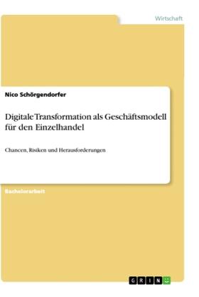 Schörgendorfer |  Digitale Transformation als Geschäftsmodell für den Einzelhandel | Buch |  Sack Fachmedien