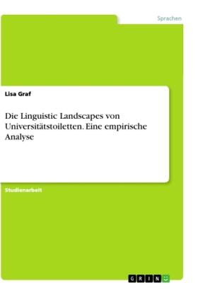 Graf |  Die Linguistic Landscapes von Universitätstoiletten. Eine empirische Analyse | Buch |  Sack Fachmedien