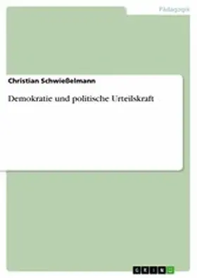 Schwießelmann |  Demokratie und politische Urteilskraft | eBook | Sack Fachmedien