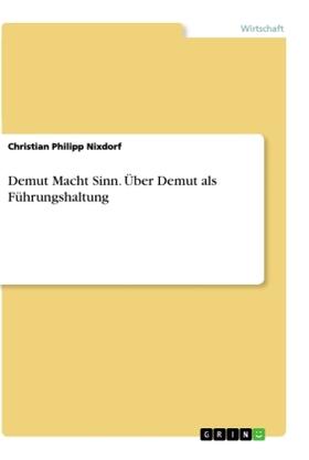 Nixdorf |  Demut Macht Sinn. Über Demut als Führungshaltung | Buch |  Sack Fachmedien
