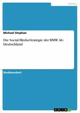 Stephan |  Die Social-Media-Strategie der BMW AG Deutschland | eBook | Sack Fachmedien