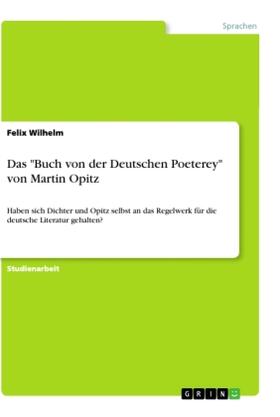 Wilhelm |  Das "Buch von der Deutschen Poeterey" von Martin Opitz | Buch |  Sack Fachmedien