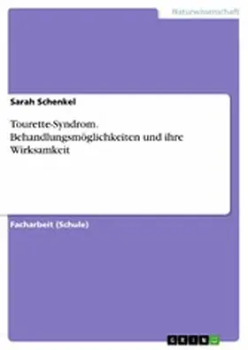 Schenkel |  Tourette-Syndrom. Behandlungsmöglichkeiten und ihre Wirksamkeit | eBook | Sack Fachmedien
