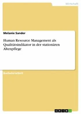 Sander |  Human Resource Management als Qualitätsindikator in der stationären Altenpflege | eBook | Sack Fachmedien