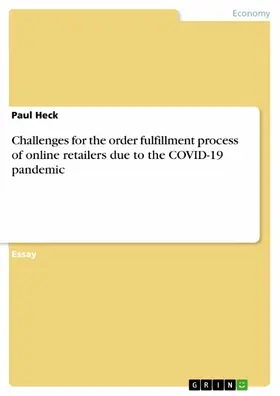 Heck |  Challenges for the order fulfillment process of online retailers due to the COVID-19 pandemic | eBook | Sack Fachmedien