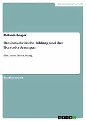 Berger |  Rassismuskritische Bildung und ihre Herausforderungen | eBook | Sack Fachmedien