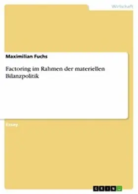 Fuchs |  Factoring im Rahmen der materiellen Bilanzpolitik | eBook | Sack Fachmedien