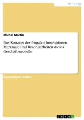 Martin |  Das Konzept der frugalen Innovationen. Merkmale und Besonderheiten dieses Geschäftsmodells | Buch |  Sack Fachmedien