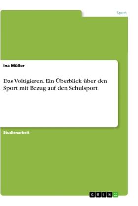 Müller |  Das Voltigieren. Ein Überblick über den Sport mit Bezug auf den Schulsport | Buch |  Sack Fachmedien
