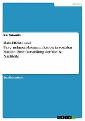 Schmitz |  Halo-Effekte und Unternehmenskommunikation in sozialen Medien. Eine Darstellung der Vor- & Nachteile | eBook | Sack Fachmedien