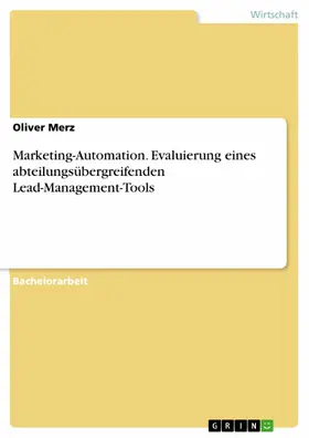 Merz |  Marketing-Automation. Evaluierung eines abteilungsübergreifenden Lead-Management-Tools | eBook | Sack Fachmedien