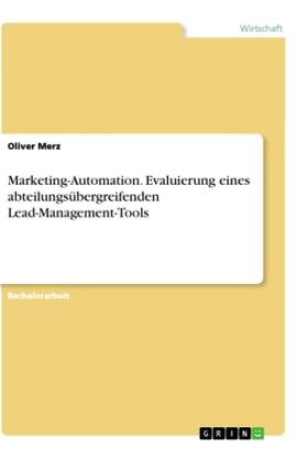 Merz |  Marketing-Automation. Evaluierung eines abteilungsübergreifenden Lead-Management-Tools | Buch |  Sack Fachmedien
