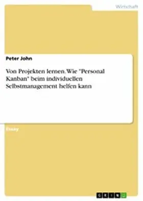 John | Von Projekten lernen. Wie "Personal Kanban" beim individuellen Selbstmanagement helfen kann | E-Book | sack.de