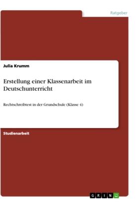 Krumm |  Erstellung einer Klassenarbeit im Deutschunterricht | Buch |  Sack Fachmedien