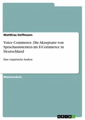 Hoffmann |  Voice Commerce. Die Akzeptanz von Sprachassistenten im E-Commerce in Deutschland | eBook | Sack Fachmedien