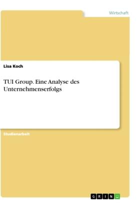 Koch |  TUI Group. Eine Analyse des Unternehmenserfolgs | Buch |  Sack Fachmedien