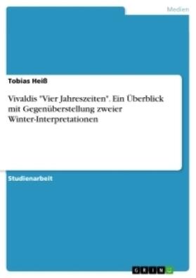 Heiß |  Vivaldis "Vier Jahreszeiten". Ein Überblick mit Gegenüberstellung zweier Winter-Interpretationen | Buch |  Sack Fachmedien