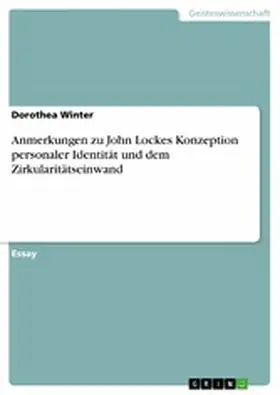 Winter |  Anmerkungen zu John Lockes Konzeption personaler Identität und dem Zirkularitätseinwand | eBook | Sack Fachmedien