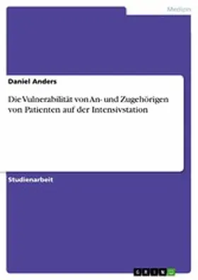 Anders |  Die Vulnerabilität von An- und Zugehörigen von Patienten auf der Intensivstation | eBook | Sack Fachmedien