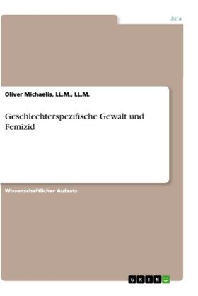 Michaelis | Geschlechterspezifische Gewalt und Femizid | Buch | 978-3-346-46214-5 | sack.de