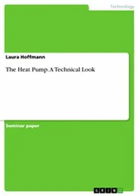 Hoffmann |  The Heat Pump. A Technical Look | eBook | Sack Fachmedien