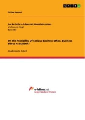 Neudert |  On The Possibility Of Serious Business Ethics. Business Ethics As Bullshit? | Buch |  Sack Fachmedien
