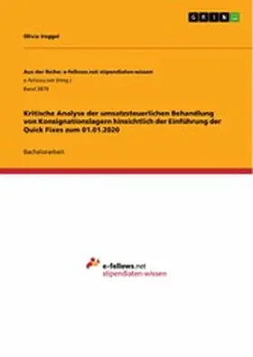 Voggel |  Kritische Analyse der umsatzsteuerlichen Behandlung von Konsignationslagern hinsichtlich der Einführung der Quick Fixes zum 01.01.2020 | eBook | Sack Fachmedien