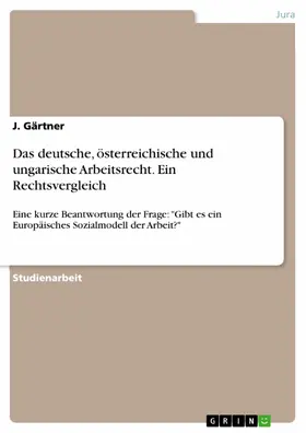 Gärtner |  Das deutsche, österreichische und ungarische Arbeitsrecht. Ein Rechtsvergleich | eBook | Sack Fachmedien