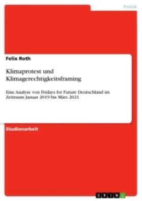Roth |  Klimaprotest und Klimagerechtigkeitsframing | Buch |  Sack Fachmedien