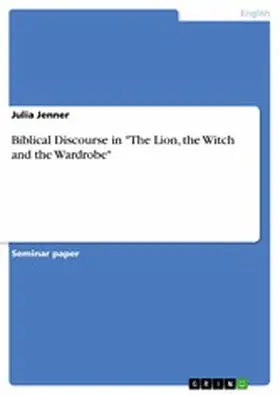 Jenner |  Biblical Discourse in "The Lion, the Witch and the Wardrobe" | eBook | Sack Fachmedien