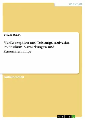 Koch |  Musikrezeption und Leistungsmotivation im Studium. Auswirkungen und Zusammenhänge | eBook | Sack Fachmedien