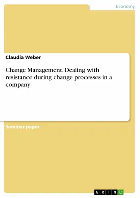 Weber |  Change Management. Dealing with resistance during change processes in a company | eBook | Sack Fachmedien
