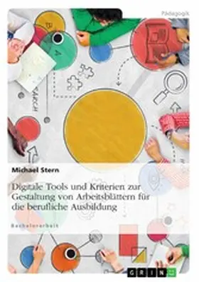 Stern |  Digitale Tools und Kriterien zur Gestaltung von Arbeitsblättern für die berufliche Ausbildung | eBook | Sack Fachmedien