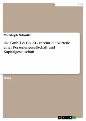Schmitz |  Die GmbH & Co. KG vereint die Vorteile einer Personengesellschaft und Kapitalgesellschaft | eBook | Sack Fachmedien