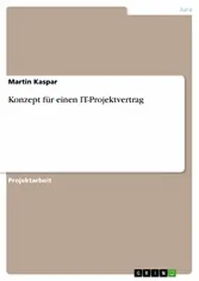 Kaspar |  Konzept für einen IT-Projektvertrag | eBook | Sack Fachmedien