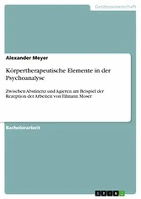 Meyer |  Körpertherapeutische Elemente in der Psychoanalyse | eBook | Sack Fachmedien