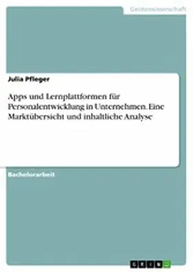 Pfleger |  Apps und Lernplattformen für Personalentwicklung in Unternehmen. Eine Marktübersicht und inhaltliche Analyse | eBook | Sack Fachmedien