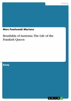 Pawlowski Mariano |  Brunhilda of Austrasia. The Life of the Frankish Queen | eBook | Sack Fachmedien