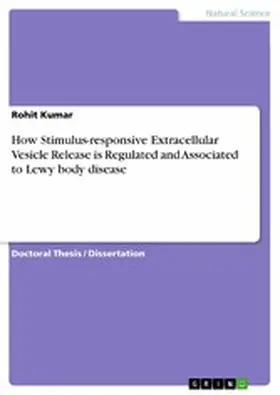 Kumar |  How Stimulus-responsive Extracellular Vesicle Release is Regulated and Associated to Lewy body disease | eBook | Sack Fachmedien