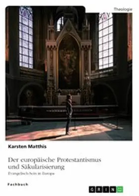 Matthis |  Der europäische Protestantismus und Säkularisierung | eBook | Sack Fachmedien