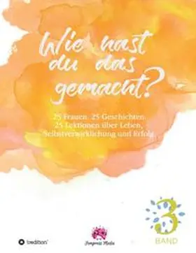 Gross / Stein-Dobrinski / Fempress Media |  Wie hast du das gemacht? Vol.3 | Buch |  Sack Fachmedien