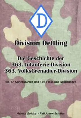 Gohlke / Schäfer |  Division Dettling - 363. Infanterie-Division | Buch |  Sack Fachmedien