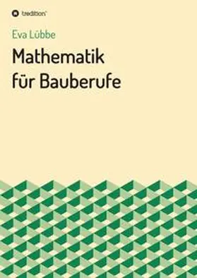 Lübbe | Mathematik für Bauberufe | Buch | 978-3-347-02187-7 | www2.sack.de